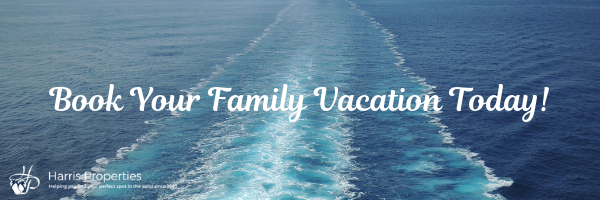 Book Your Family Vacation Today With Harris Vacation Rentals!